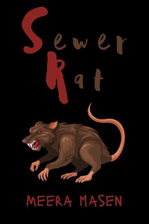 Sewer Rat by Iona Penn, Meera Masen