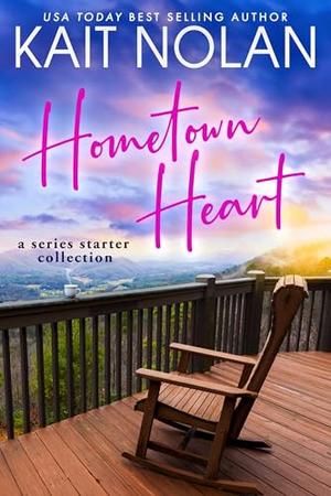 Hometown Heart: A series starter collection by Kait Nolan