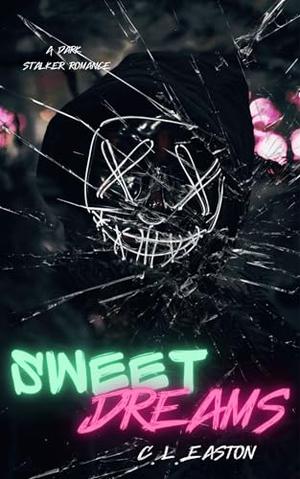Sweet Dreams by C.L. Easton