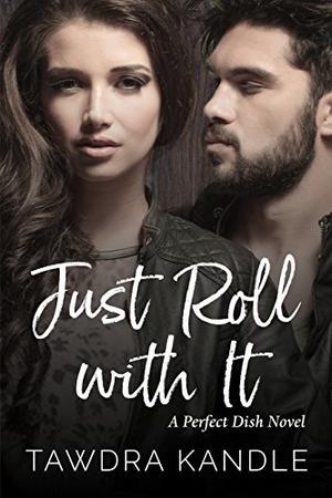 Just Roll With It by Tawdra Kandle