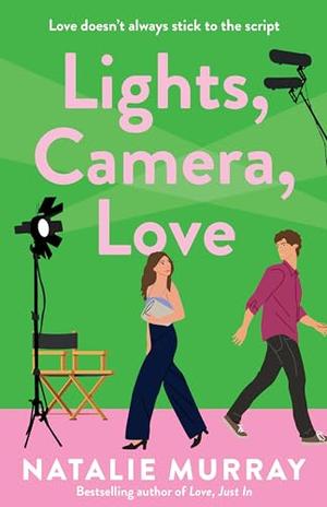 Lights, Camera, Love by Natalie Murray