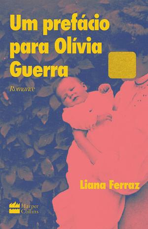 Um prefácio para Olívia Guerra by Liana Ferraz