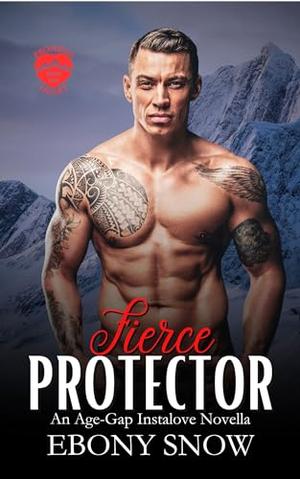Fierce Protector by Ebony Snow
