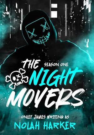 The Night Movers: Season One by Nolah Harker, Onley James