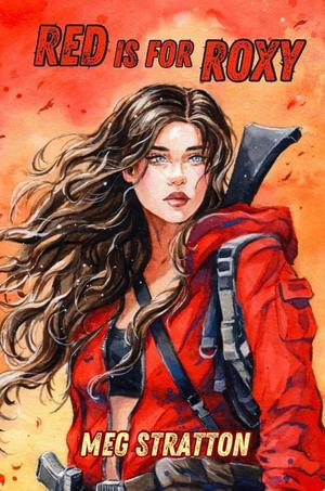 Red Is for Roxy by Meg Stratton