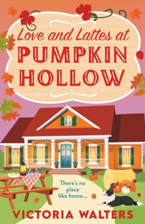 Love and Lattes at Pumpkin Hollow by Victoria Walters
