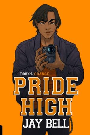 Pride High : Book 2 - Orange by Jay Bell