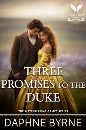 Three Promises to the Duke (The Matchmaking Games #6)
