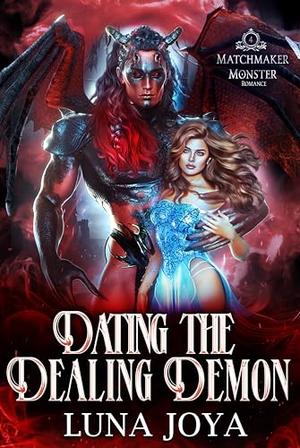 Dating The Dealing Demon by Luna Joya