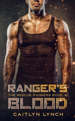 Ranger's Blood by Caitlyn Lynch