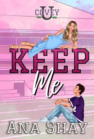 Keep Me (Covey U #5)