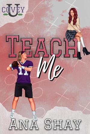 Teach Me (Covey U #4)