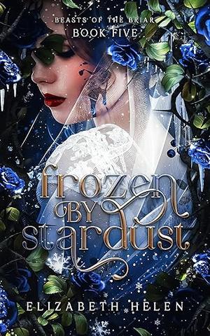 Frozen by Stardust by Elizabeth Helen