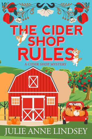 The Cider Shop Rules by Julie Anne Lindsey