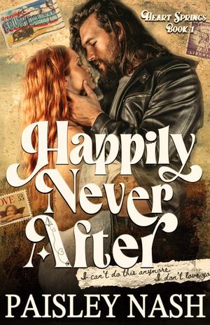 Happily Never After by Paisley Nash