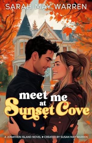Meet Me at Sunset Cove by Sarah May Warren, Susan May Warren