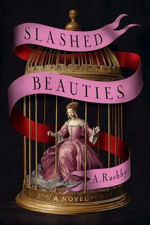 Slashed Beauties by A. Rushby