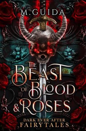 Beast of Blood & Roses by M. Guida