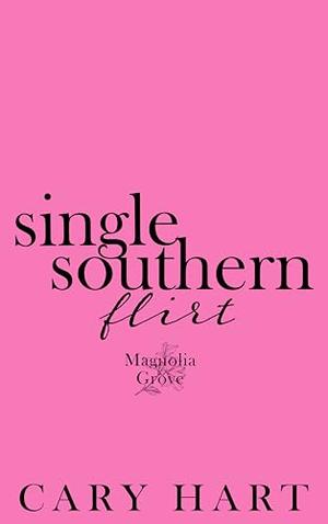Single Southern Flirt by Cary Hart