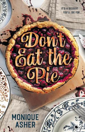 Don't Eat the Pie by Monique Asher