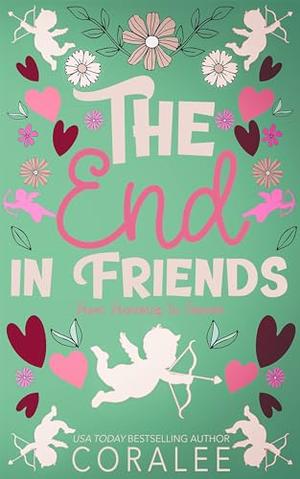 The End in Friends by Coralee June