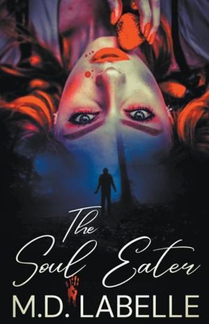 The Soul Eater by M.D. LaBelle