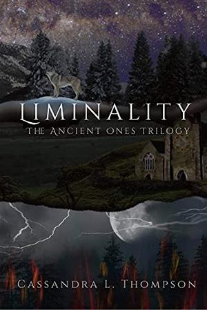 Liminality: The Ancient Ones Trilogy by Cassandra L. Thompson