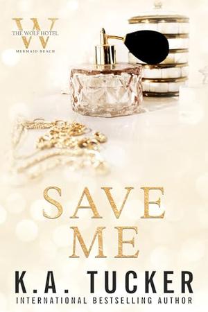 Save Me by K.A. Tucker
