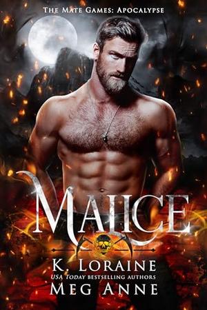 Malice: The Mate Games by Meg Anne, K. Loraine