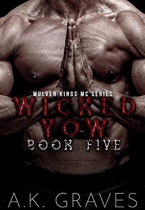 Wicked Vow by A.K. Graves