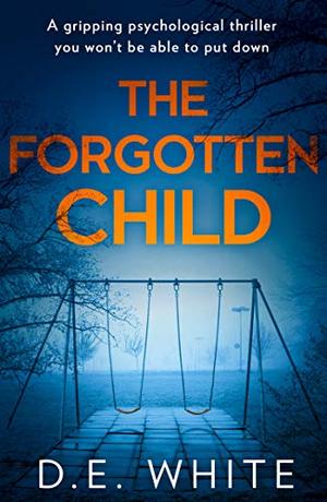The Forgotten Child by D.E. White
