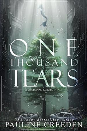 One Thousand Tears by Pauline Creeden