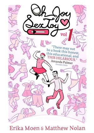 Oh Joy Sex Toy, Vol. 1 by Erika Moen, Matthew Nolan, Emily Nagoski, Amy T. Falcone, Amanda Lafrenais, Kyell Gold, Leslie Ortego, Brad Brown, Lucy Bellwood, Sam Orchard, Lucy Knisley, Emi Gennis, Erika Greco