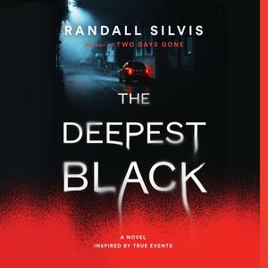 The Deepest Black: A Novel by Randall Silvis