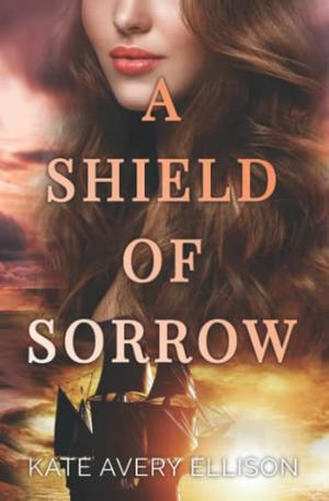 A Shield of Sorrow (The Kingmakers' War #5)