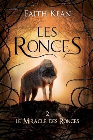 Le Miracle des Ronces: Les Ronces 2 by Faith Kean