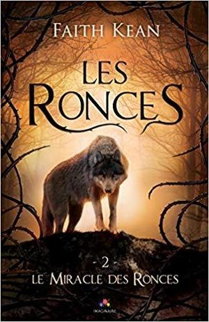 Le Miracle des Ronces by Faith Kean
