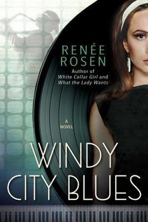 Windy City Blues by Renée Rosen