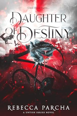 Daughter of Destiny by Rebecca Parcha