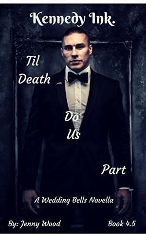 Til Death Do Us Part (Kennedy Ink. #4.5)