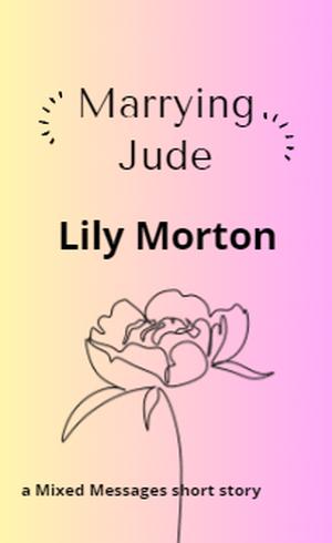 Marrying Jude (Mixed Messages #3.2)