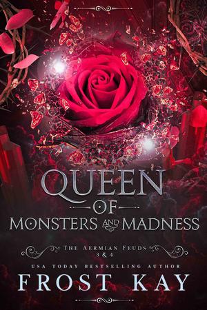 Queen of Monsters and Madness (The Aermian Feuds #3-4)