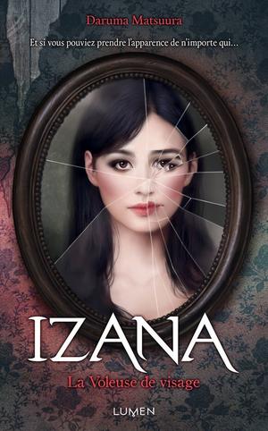Izana - La Voleuse de Visage (累 [Kasane] #prequel)