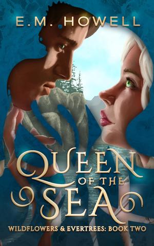 Queen of the Sea (Wildflowers and Evertrees #2)