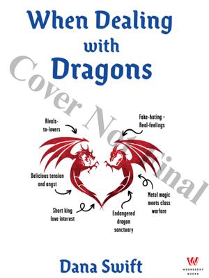 When Dealing With Dragons by Dana Swift