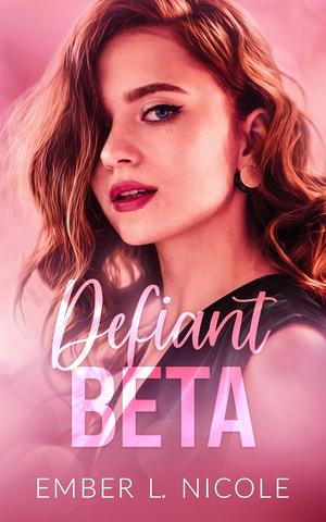 Defiant Beta (Their Precious Omega #3)