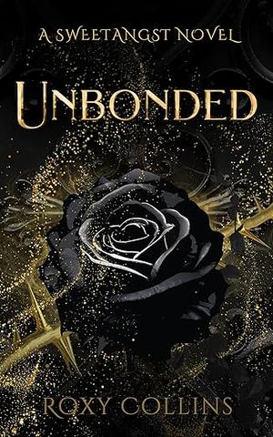 Unbonded: A Reverse Harem Omegaverse by Roxy Collins