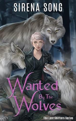 Wanted by the Wolves (The Last Shifters #2)