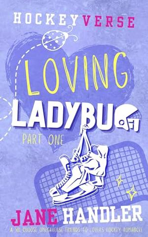 Loving Ladybug, Part One by Jane Handler