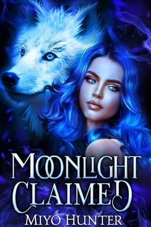 Moonlight Claimed by Miyo Hunter